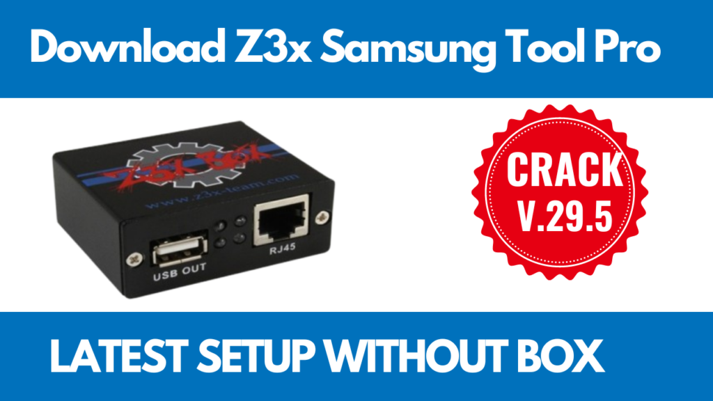 Z3x Samsung Tool Pro Crack 29.5 Download