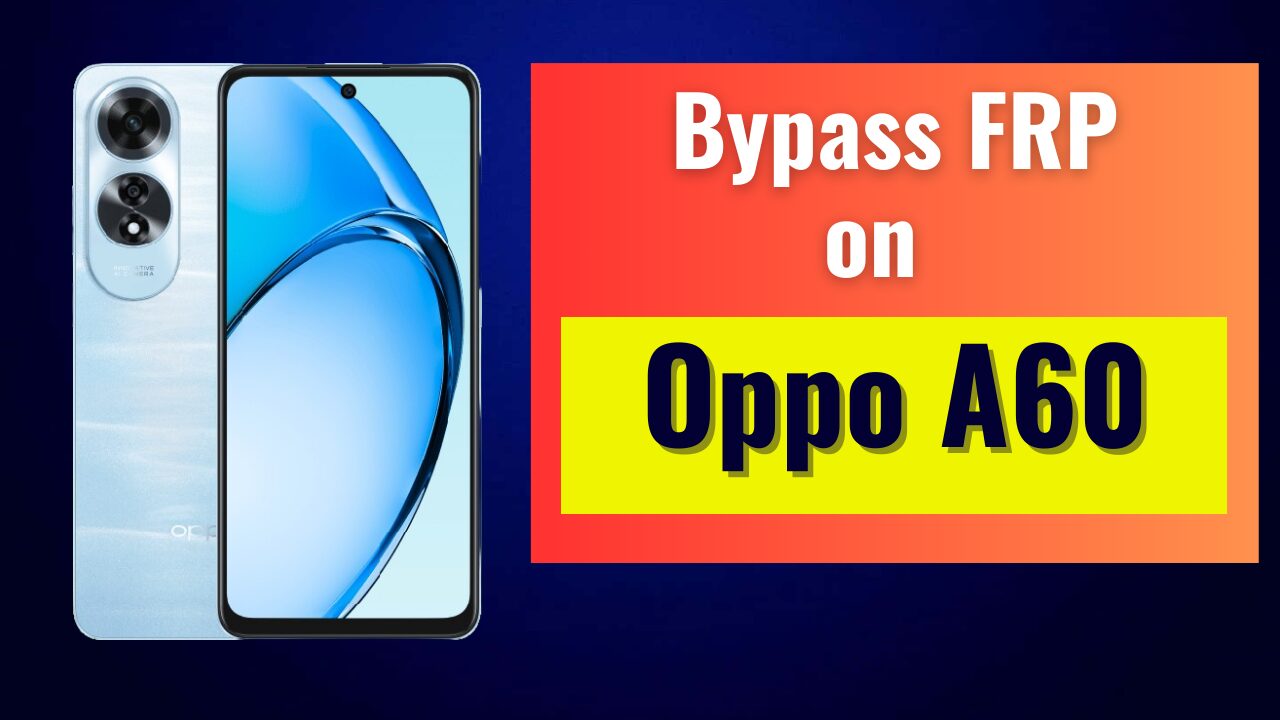 Oppo A60 FRP Bypass