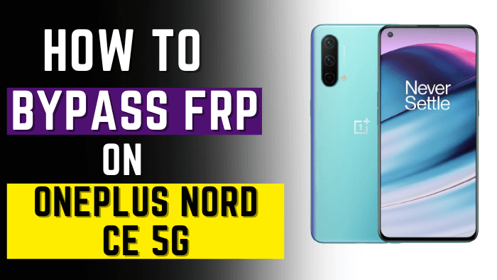 OnePlus Nord CE 5G FRP Bypass