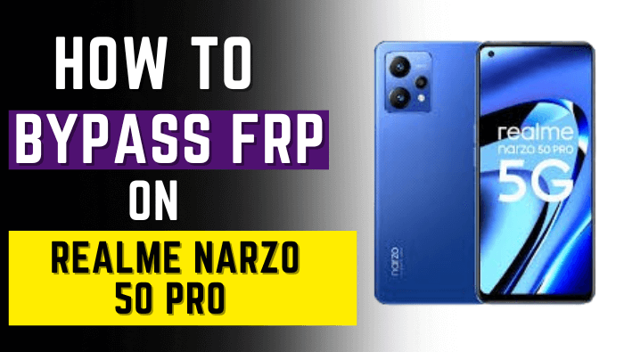 Realme Narzo 50 Pro FRP Bypass