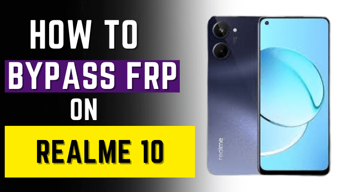 Realme 10 FRP Bypass