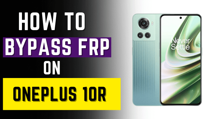 OnePlus 10R FRP Bypass