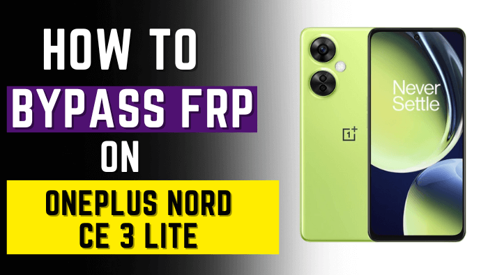 OnePlus Nord CE 3 Lite FRP Bypass