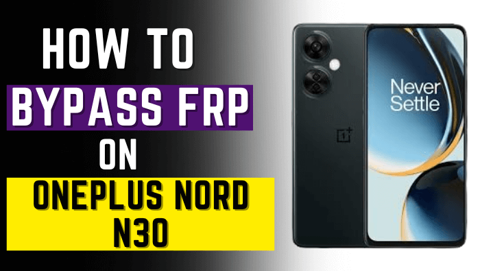 OnePlus Nord N30 FRP Bypass