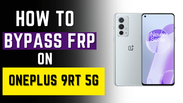 OnePlus 9RT 5G FRP Bypass