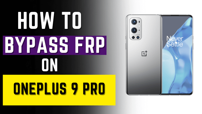 OnePlus 9 Pro FRP Bypass