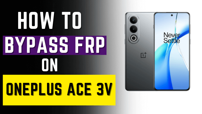OnePlus Ace 3V FRP Bypass